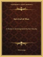 The survival of man; a study in unrecognized human faculty 1162622970 Book Cover