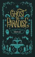 Ghost to Paradise B0FJ2G9XL5 Book Cover