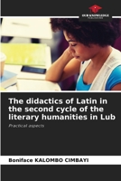 The didactics of Latin in the second cycle of the literary humanities in Lub 6208296439 Book Cover