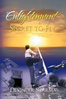 Enlightenment Is the Secret to Fly 145678613X Book Cover