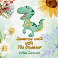 Seasons walk with The Dinosaur B0DW3MR1NY Book Cover