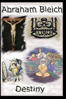 Destiny: The Objective Result of Personal Free Will 1520557868 Book Cover