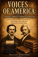Voices of America: A Journey Through American Literature: Between extreme lives, rejected books, censorship, and works that reshaped the United States B0GY7WY5LL Book Cover