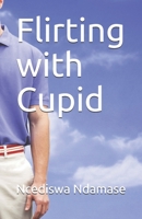 Flirting with Cupid B092P6ZHJG Book Cover