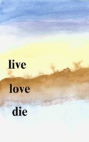 Live Love Die B0GFGYNL96 Book Cover