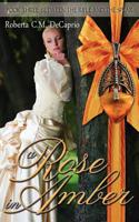 A Rose in Amber Between The Rifle and The Spear 1601549261 Book Cover