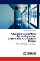 Advanced Daylighting Technologies for Sustainable Architecture Design 3846585068 Book Cover