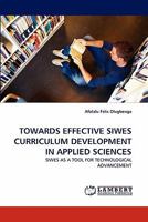 TOWARDS EFFECTIVE SIWES CURRICULUM DEVELOPMENT IN APPLIED SCIENCES: SIWES AS A TOOL FOR TECHNOLOGICAL ADVANCEMENT 3843379009 Book Cover