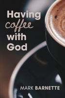 Having Coffee with God 1966237065 Book Cover