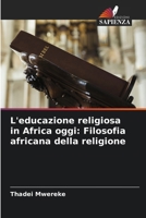 L'educazione religiosa in Africa oggi: Filosofia africana della religione (Italian Edition) 6208149681 Book Cover