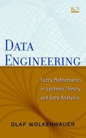 Data Engineering: Fuzzy Mathematics in Systems Theory and Data Analysis 0471416568 Book Cover