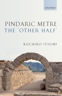 Pindaric Metre: The `Other Half' 0199229619 Book Cover