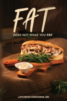 Fat Does Not Make You Fat B087FGTQ72 Book Cover