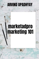 Marketadpro-Marketing 101 B0B5ZXZZ6L Book Cover
