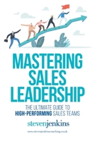 Mastering Sales Leadership 1803698578 Book Cover