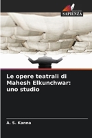 Le opere teatrali di Mahesh Elkunchwar: uno studio (Italian Edition) 6209541909 Book Cover