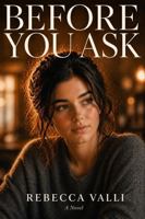 Before You Ask: A Novel B0GZBCBB4W Book Cover