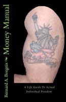 Money Manual: A Life Guide to Actual Individual Freedom 147016065X Book Cover