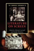 The Cambridge Companion to Literature on Screen (Cambridge Companions to Literature) 0521614864 Book Cover