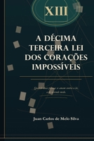 A Decima Terceira Lei dos Coracoes Impossiveis (Portuguese Edition) B0GYS9HP2P Book Cover