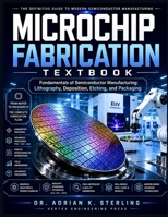 Microchips Fabrications Textbooks: Fundamentals of Semiconductor Manufacturing: Lithography, Deposition, Etching, and Packaging B0HBLN395M Book Cover