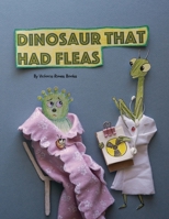 Dinosaur That Had Fleas B0GJ3B9NKG Book Cover