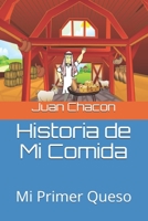Historia de Mi Comida: Mi Primer Queso B08F8M9LXQ Book Cover