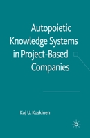 Autopoietic Knowledge Systems in Project-Based Companies 1349326399 Book Cover