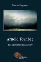 Arnold Toynbee: Une interprétation de l'histoire (French Edition) 2812189967 Book Cover