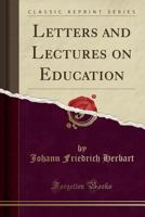 Letters And Lectures On Education 1017403074 Book Cover