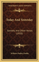 Today And Yesterday: Sonnets And Other Verses 0548906653 Book Cover