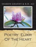 Poetry: Elixir of the Heart 1503568318 Book Cover