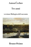 Tre anni: Versione filologica del racconto lungo (Opere Di Čechov) 8831462024 Book Cover