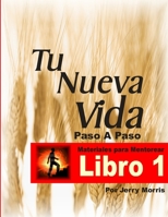 Tu Nueva Vida Paso a Paso - Libro 1 0557569443 Book Cover