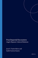 Post/Imperial Encounters: Anglo-hispanic Cultural Relations (Textxet: Studies in Comparative Literature) (English and Spanish Edition) 9042019921 Book Cover