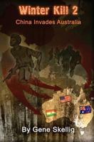 Winter Kill 2: China Invades Australia 0987864564 Book Cover