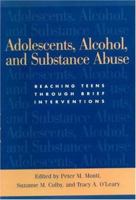 Adolescents, Alcohol, and Substance Abuse: Reaching Teens through Brief Interventions
