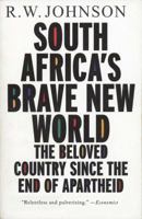 South Africa's Brave New World: The Beloved Country Since the End of Apartheid 1468303317 Book Cover