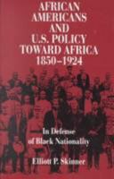 African Americans and U.S. Policy Toward Africa 1850-1924: In Defense of Black Nationality 0882581597 Book Cover