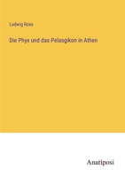 Die Phyx und das Pelasgikon in Athen 1022520083 Book Cover