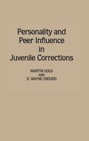 Personality and Peer Influence in Juvenile Corrections (Contributions in Criminology and Penology) 0313279705 Book Cover