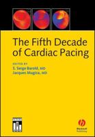 The Fifth Decade of Cardiac Pacing 1405116447 Book Cover