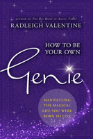 How to be Your Own Genie 1401951317 Book Cover