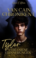 Tyler - Verlorene Erinnerungen: Ein magischer Fantasy-Roman über einen jungen Halbmagier, der lernen muss zu vertrauen, um die übernatürliche Welt vor ... Van Cain Chroniken, Band 1) (German Edition) B0FFSHGTBX Book Cover