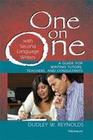 One on One with Second Language Writers: A Guide for Writing Tutors, Teachers, and Consultants 0472032828 Book Cover