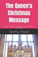 The Queen's Christmas Message: Queen Elizabeth II describes the Significance of Christmas B085RPXFKP Book Cover