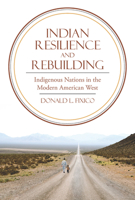 Indian Resilience and Rebuilding: Indigenous Nations in the Modern American West 0816530645 Book Cover