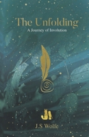 The Unfolding: A Journey of Involution 1672402379 Book Cover