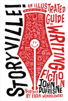 Storyville!: An Illustrated Guide to Writing Fiction 0393608409 Book Cover