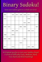 Binary Sudoku!: Raise Your Sudoku Game to a Whole New Level B0BSLSB156 Book Cover